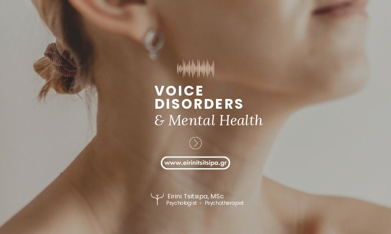 Voice Disorders and Mental Health - Eirini Tsitsipa, Psychologist - Psychotherapist